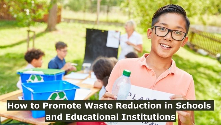 How to Promote Waste Reduction in Schools and Educational Institutions