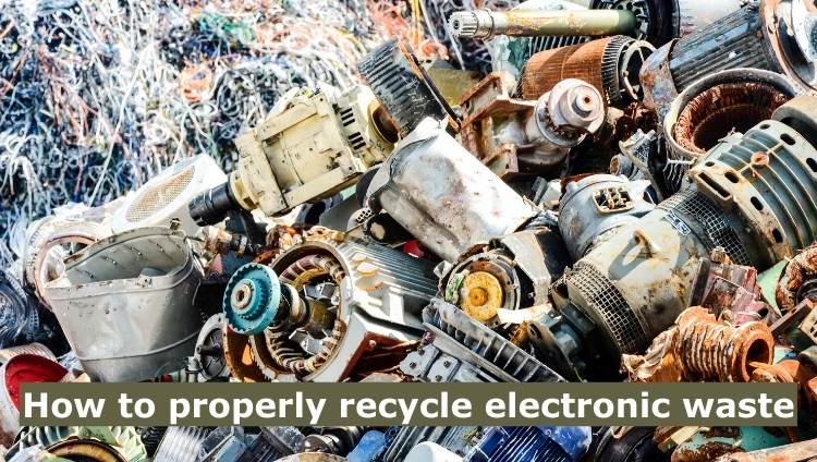 How to Properly Recycle Electronic Waste