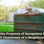 How does the Presence of Dumpsters Impact the Overall Cleanliness of a Neighbourhood?